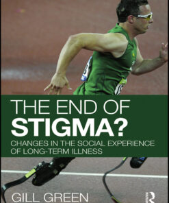 The End of Stigma?: Changes in the Social Experience of Long-Term Illness eBook