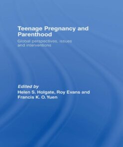 Teenage Pregnancy and Parenthood: Global Perspectives, Issues and Interventions eBook