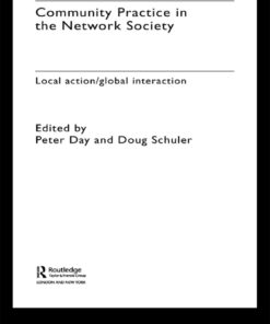 Community Practice in the Network Society: Local Action / Global Interaction eBook