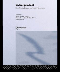 Cyberprotest: New Media, Citizens and Social Movements eBook