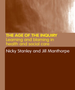 The Age of the Inquiry: Learning and Blaming in Health and Social Care eBook
