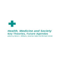 Health, Medicine and Society: Key Theories, Future Agendas eBook