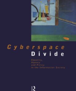Cyberspace Divide: Equality, Agency and Policy in the Information Society eBook