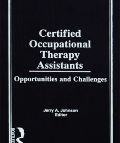 Certified Occupational Therapy Assistants: Opportunities and Challenges eBook
