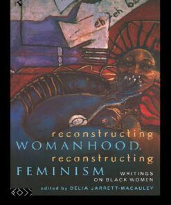 Reconstructing Womanhood, Reconstructing Feminism: Writings on Black Women eBook