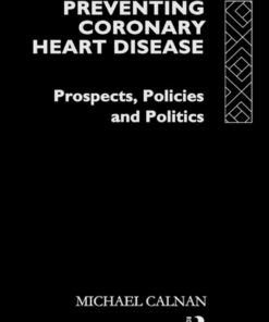 Preventing Coronary Heart Disease: Prospects, Policies, and Politics eBook