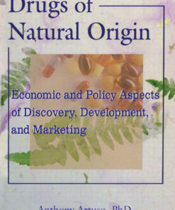 Drugs of Natural Origin: Economic and Policy Aspects of Discovery, Development, and Marketing eBook