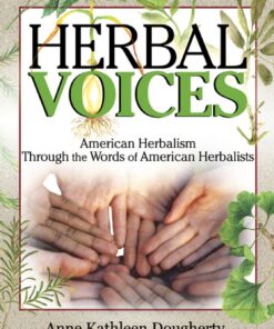 Herbal Voices: American Herbalism Through the Words of American Herbalists eBook