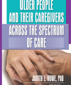 Older People and Their Caregivers Across the Spectrum of Care eBook