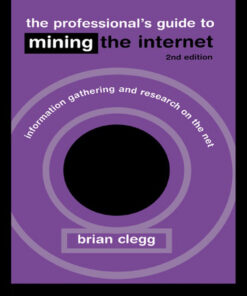 The Professional's Guide to Mining the Internet: Infromation Gathering and Research on the Net eBook
