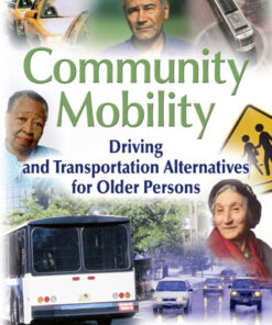 Community Mobility: Driving and Transportation Alternatives for Older Persons eBook