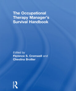 The Occupational Therapy Managers' Survival Handbook: A Case Approach to Understanding the Basic Functions of Management eBook