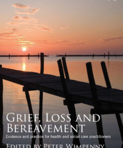 Grief, Loss and Bereavement: Evidence and Practice for Health and Social Care Practitioners eBook