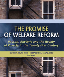 The Promise of Welfare Reform: Political Rhetoric and the Reality of Poverty in the Twenty-First Century eBook