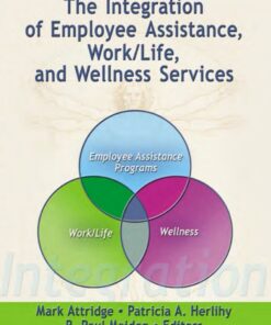 The Integration of Employee Assistance, Work/Life, and Wellness Services eBook