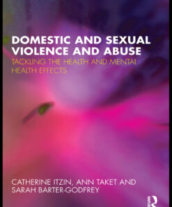 Domestic and Sexual Violence and Abuse: Tackling the Health and Mental Health Effects eBook