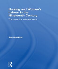 Nursing and Women's Labour in the Nineteenth Century: The Quest for Independence eBook