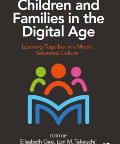 Children and Families in the Digital Age: Learning Together in a Media Saturated Culture eBook