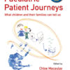 Learning from Paediatric Patient Journeys: What Children and Their Families Can Tell Us eBook