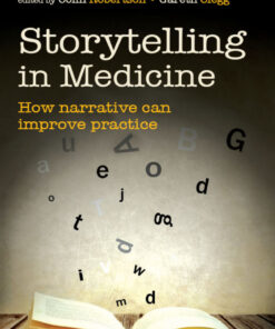 Storytelling in Medicine: How Narrative can Improve Practice eBook