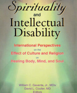 Spirituality and Intellectual Disability: International Perspectives on the Effect of Culture and Religion on Healing Body, Mind, and Soul eBook