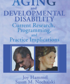 Aging and Developmental Disability: Current Research, Programming, and Practice Implications eBook