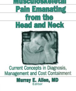 Musculoskeletal Pain Emanating From the Head and Neck: Current Concepts in Diagnosis, Management, and Cost Containment eBook