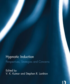 Hypnotic Induction: Perspectives, strategies and concerns eBook