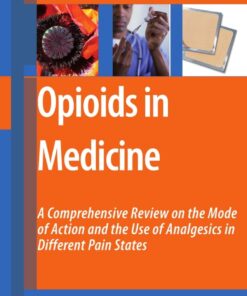 Opioids in Medicine: A Comprehensive Review on the Mode of Action and the Use of Analgesics in Different Clinical Pain States eBook