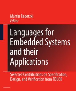 Languages for Embedded Systems and their Applications: Selected Contributions on Specification, Design, and Verification from FDL'08 eBook