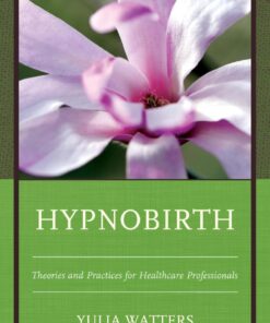 Hypnobirth: Theories and Practices for Healthcare Professionals eBook