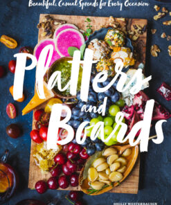 Platters and Boards: Beautiful, Casual Spreads for Every Occasion eBook