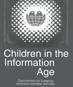 Children in the Information Age: Opportunities for Creativity, Innovation and New Activities eBook