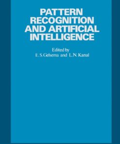 Pattern Recognition and Artificial Intelligence, Towards an Integration: Proceedings of an International Workshop held in Amsterdam, May 18-20, 1988 eBook