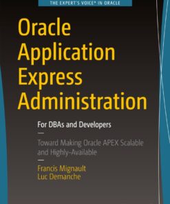 Oracle Application Express Administration: For DBAs and Developers eBook