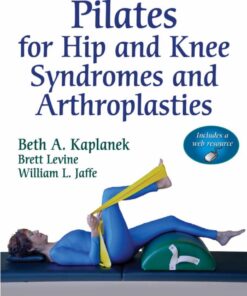 Pilates for Hip and Knee Syndromes and Arthroplasties With Web Resource eBook