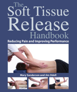 The Soft Tissue Release Handbook: Reducing Pain and Improving Performance eBook