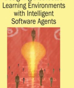 Designing Distributed Learning Environments with Intelligent Software Agents eBook
