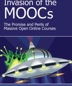 Invasion of the MOOCs: The Promises and Perils of Massive Open Online Courses eBook
