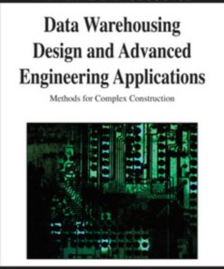 Data Warehousing Design and Advanced Engineering Applications eBook