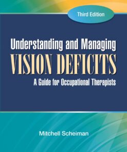 Understanding and Managing Vision Deficits: A Guide for Occupational Therapists eBook