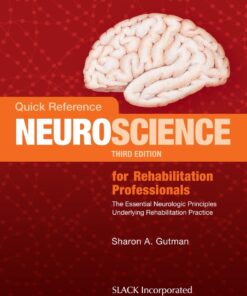 Quick Reference Neuroscience for Rehabilitation Professionals: The Essential Neurologic Principles Underlying Rehabilitation Practice eBook