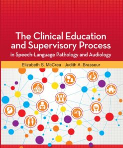 The Clinical Education and Supervisory Process in Speech-Language Pathology and Audiology eBook