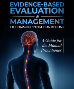Evidence-Based Evaluation & Management of Common Spinal Disorders: A Guide for the Manual Practitioner eBook