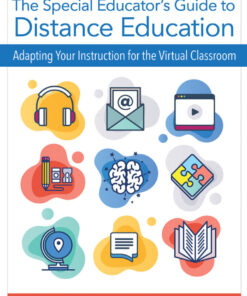 The Special Educator’s Guide to Distance Education: Adapting Your Instruction for the Virtual Classroom eBook