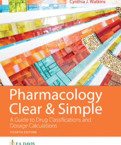Pharmacology Clear and Simple: A Guide to Drug Classifications and Dosage Calculations eBook