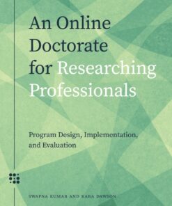 An Online Doctorate for Researching Professionals: Program Design, Implementation, and Evaluation eBook