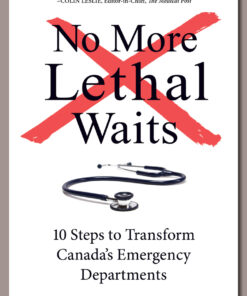 No More Lethal Waits: 10 Steps to Transform Canada's Emergency Departments eBook