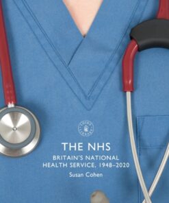 The NHS: Britain's National Health Service, 1948–2020 eBook