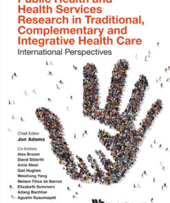 PUBLIC HEALTH AND HEALTH SERVICES RESEARCH IN TRADITIONAL, COMPLEMENTARY AND INTEGRATIVE HEALTH CARE: INTERNATIONAL PERSPECTIVES: International Perspectives eBook